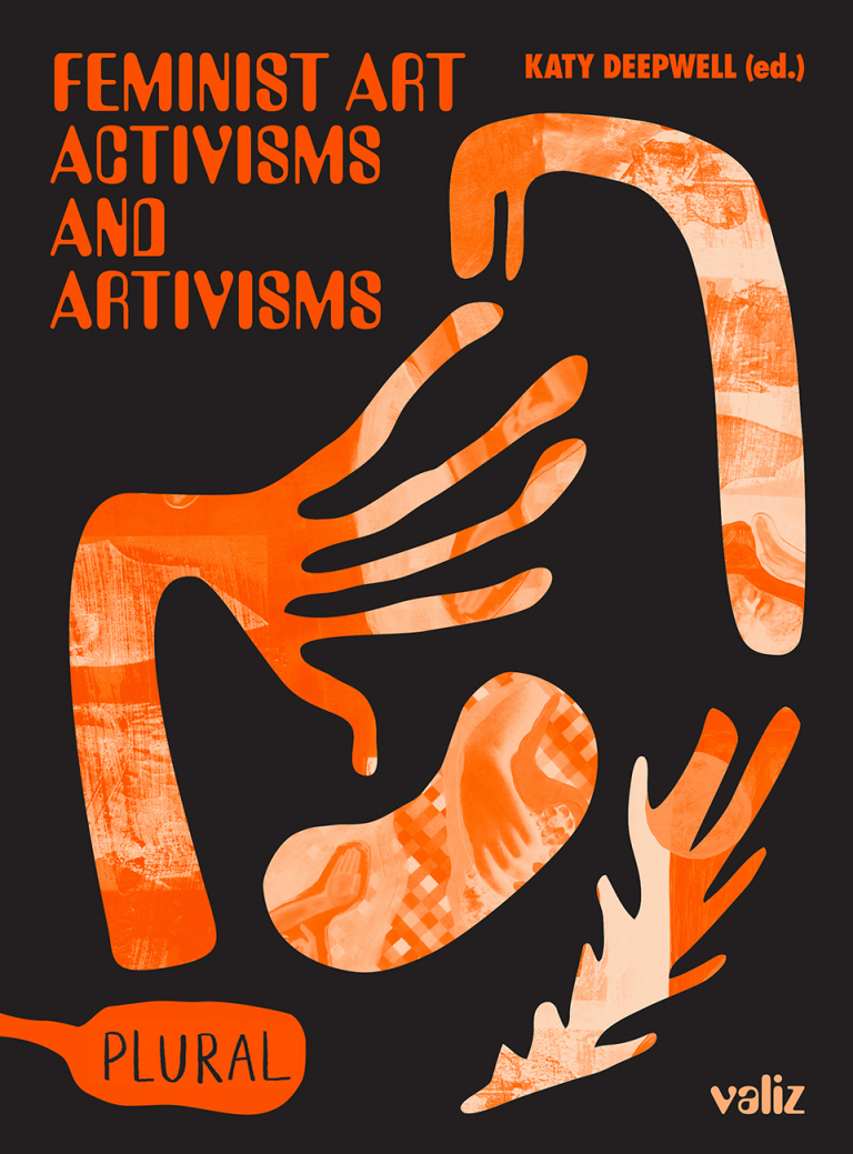 Katy Deepwell (urednica), Feminist Art Activisms and Artivisms, založba Valiz, 2020. Z dovoljenjem založbe.